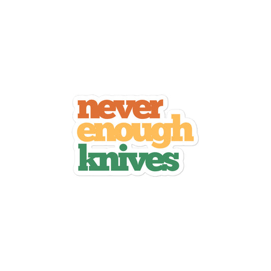Never Enough Knives Bubble-free stickers