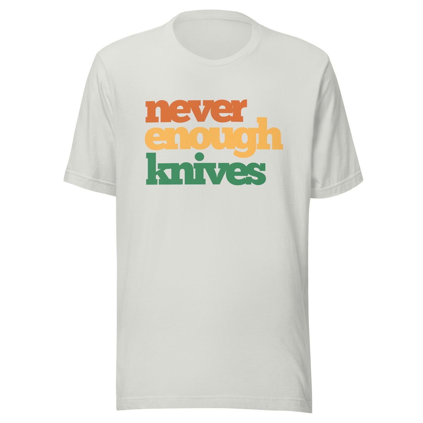 Never Enough Knives Unisex t-shirt