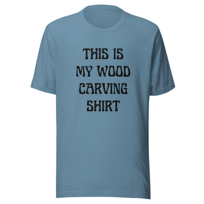 This is My Wood Carving Shirt - Unisex t-shirt - Light Colors