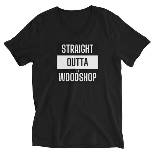Straight Outta the Woodshop Unisex Short Sleeve V-Neck T-Shirt