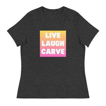 Live Laugh Carve - Women's Relaxed T-Shirt